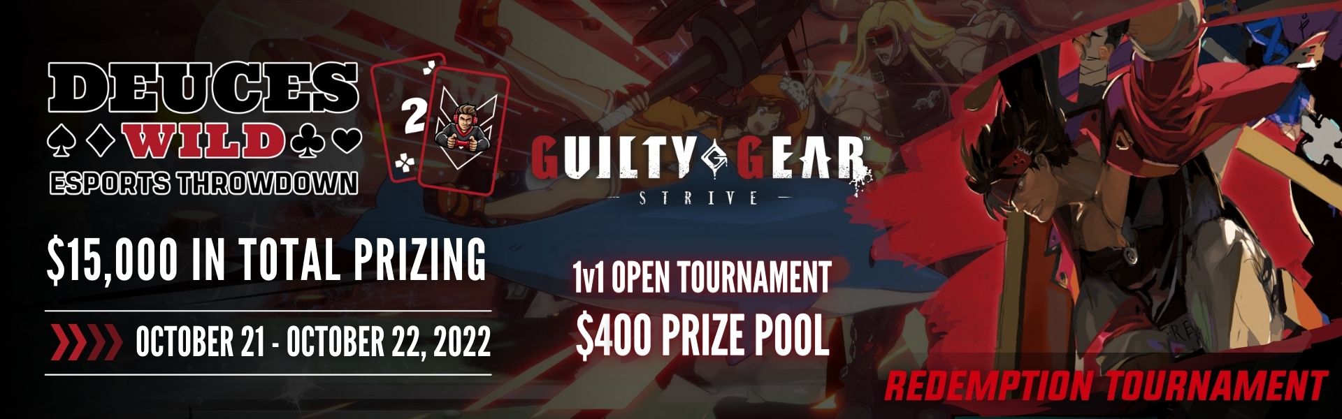 Deuces Wild: Guilty Gear -Strive- (Redemption Tournament) Deuces Wild: Guilty Gear -Strive- (Redemption Tournament)